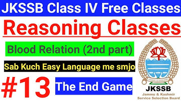 #13 Blood Relation, The End Game || JKSSB Class IV Vacancy Free Classes // JKSSB Reasoning Concepts