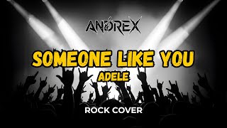 Someone Like You - Adele | Andrex (Rock Cover)
