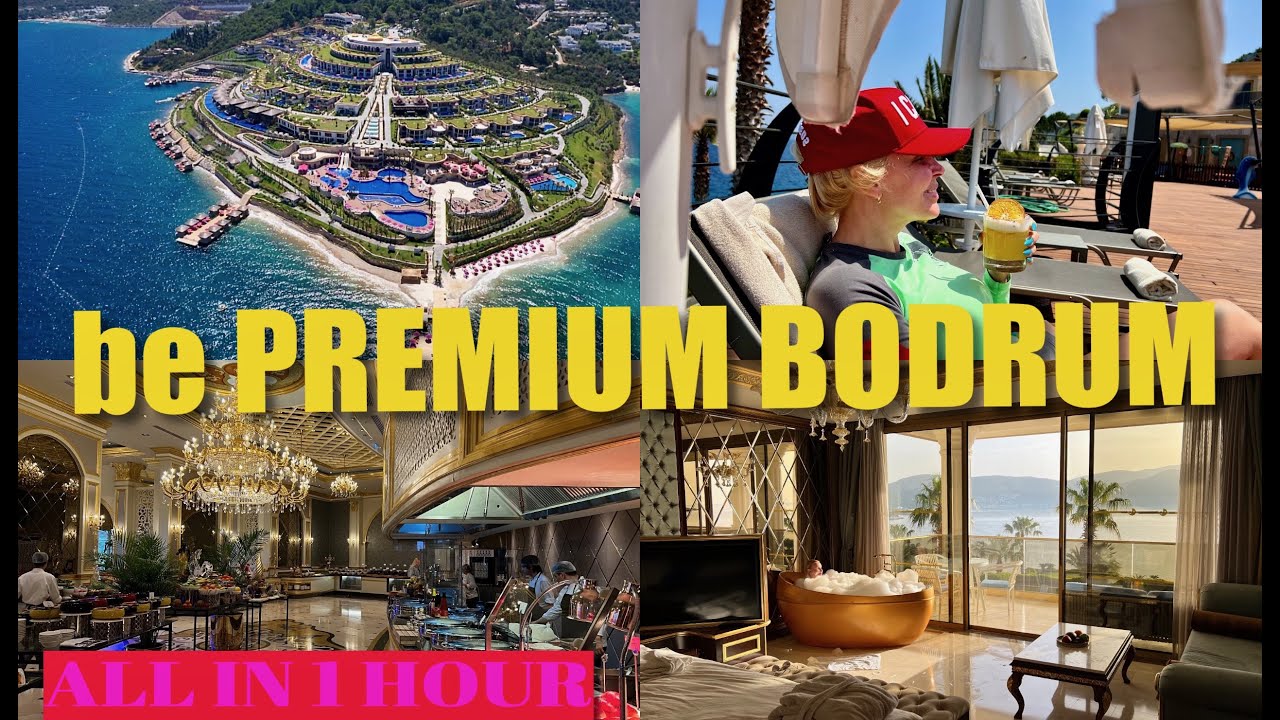 The Plaza Bodrum / be Premium Bodrum / ALL IN 1 HOUR /🌴🌞🍸🍓🥭🍤🧀 / ВЕСЬ ...
