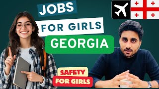 Jobs in Georgia For Girls 2025 | Jobs For Students in Georgia #jobs #georgia #jobsforfreshers 