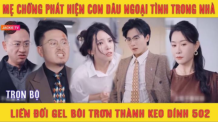 Mẹ Chồng Phát Hiện Con Dâu Ngoại Tình - Kế Hoạch Bá Đạo Khiến Ai Cũng Sốc!