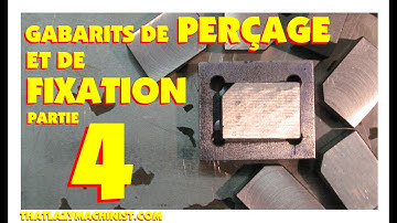 GABARITS DE PERÇAGE ET DE FIXATION PARTIE 4, OUTILLAGE POUR L