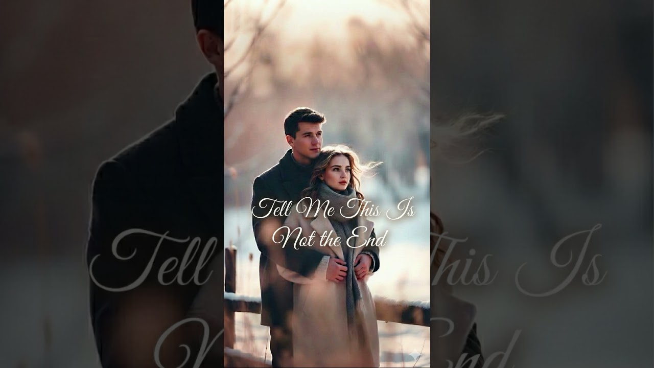 Tell Me This Is Not the End 💕