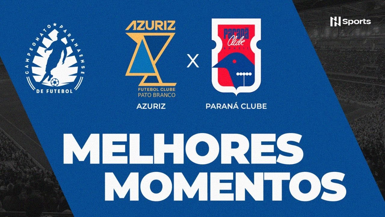 MELHORES MOMENTOS: AZURIZ 1 X 0 PARANÁ CLUBE | CAMPEONATO PARANAENSE ...