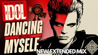 Billy Idol - Dancing With Myself ( New Extended Mix)