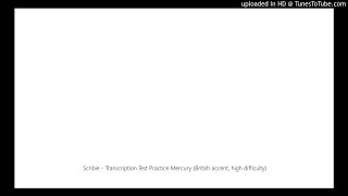 Scribie - Transcription Test Practice Mercury (British accent, high difficulty)