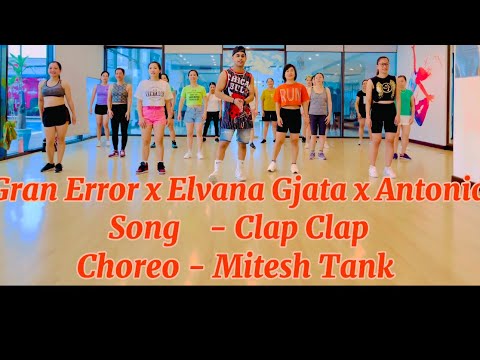 Gran Error X Elvana Gjata X Antonia - Clap Clap | Zumba Workout | Choreo - Mitesh Tank