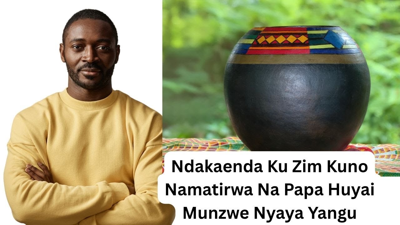 Zvakaitika Pandaka Enda Kuno Papa Ku Zimbabwe Hurombwa Hwangu