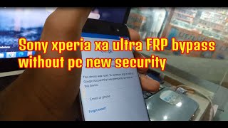 Sony xperia xa ultra Frp bypass without pc new security