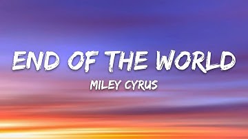 Thumbnail of Miley Cyrus - End of the World (Lyrics)