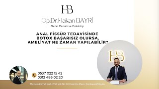 Anal Fissür Tedavisinde Botox Etkisiz Olursa Ameliyatı Ne Zaman Olabilirim ?