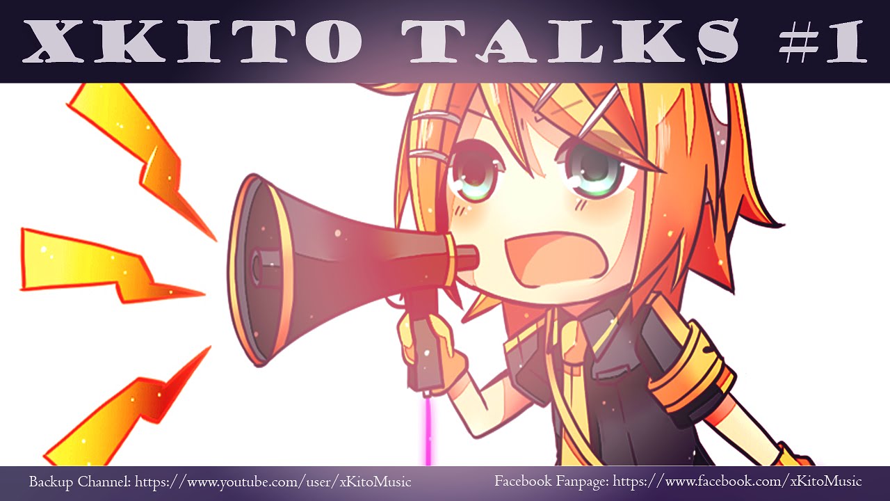 ►XKITO TALKS #1◄ ヽ( ≧ω≦)ﾉ
