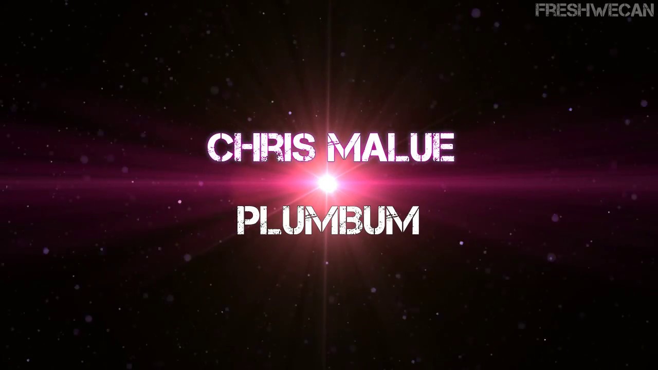 Chris Malue: Plumbum