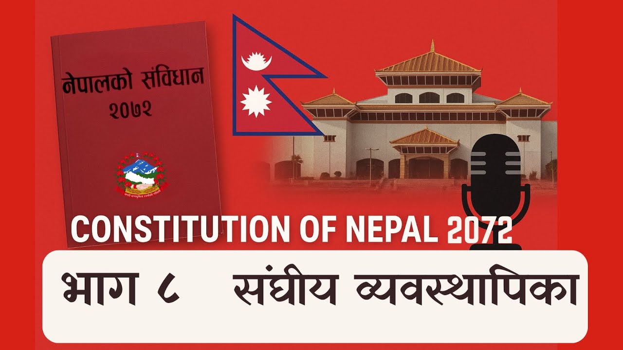 Part 8 : Federal Legislature | The Constitution of Nepal 2015