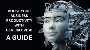 Boost Your Business Productivity with Generative AI: A Beginner