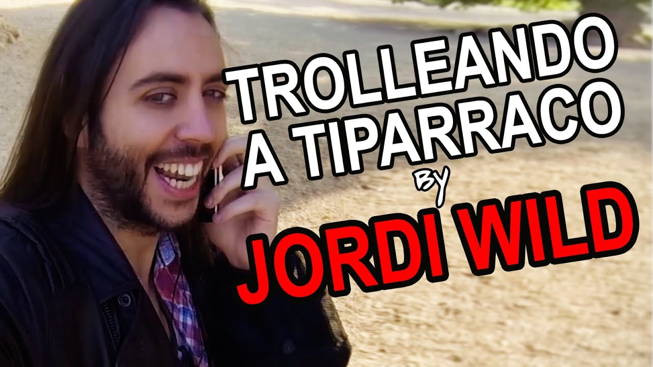 Trolleando a Tiparraco by JORDI WILD