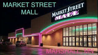 Mall Tour: Market Street Mall - Marshall, MN (picture tour)
