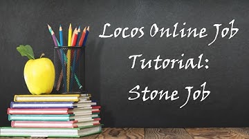 LOCOS ONLINE - Job Tutorial 1 - Stones to Ulfstead