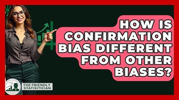 How Is Confirmation Bias Different From Other Biases? - The Friendly Statistician