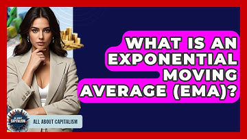 What Is An Exponential Moving Average (EMA)? - All About Capitalism