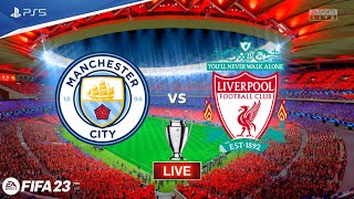 FIFA 23 - Liverpool vs Manchester City | UCL 23/24 Final | Live