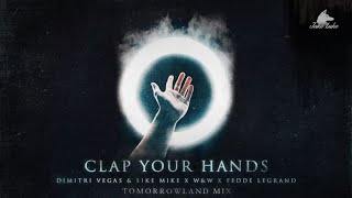 Dimitri Vegas & Like Mike x W&W x Fedde Le Grand - Clap Your Hands (Tomorrowland Mix)[JL Remake]