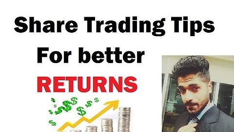 Share trading tips for better Returns by Smart Trader