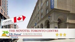 The novotel toronto centre - ...