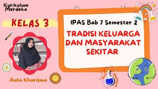 Tradisi Keluarga Dan Masyarakat Sekitar  Ipas Kelas 3 Bab 7 Semester 2
