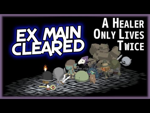 [A Healer Only Lives Twice] - EX MAIN Mode Cleared