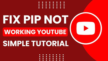How To Fix Pip Not Working On Youtube
