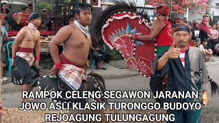 TERBARU‼️RAMPOK CELENG SEGAWON JARANAN JOWO ASLI KLASIK TURONGGO BUDOYO REJOAGUNG TULUNGAGUNG #viral