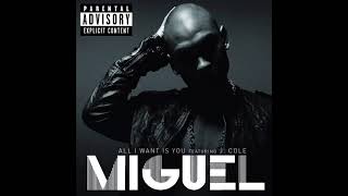 Miguel - All I Want Is You (featuring J. Cole) [Explicit Version]