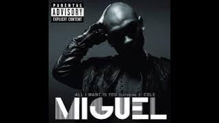 Miguel - All I Want Is You (featuring J. Cole) [Explicit Version]