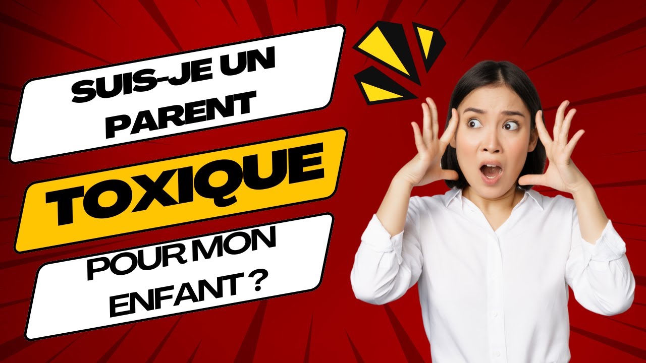 Suis Je Un Parent Toxique Test