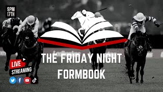 THE FRIDAY NIGHT FORMBOOK - (23rd December)