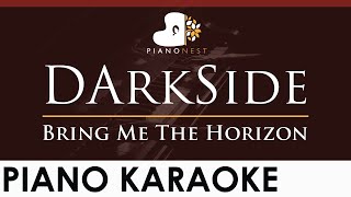 Bring Me The Horizon - Darkside - Higher Key (Piano Karaoke Instrumental)