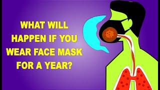 What Will Happen If You Wear Face Mask One Year?