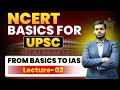 NCERT Basics for UPSC | Lecture 02: Your First Step to Crack UPSC!