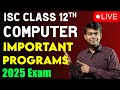 IMPORTANT PROGRAMS - ISC Class 12 Computer Science 2025 Exams - Live #amplifylearning