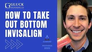 How to take out bottom Invisalign