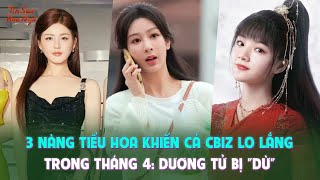 3 nàng tiểu hoa khiến cả Cbiz lo lắng trong tháng 4: Dương Tử bị 'dừ' vì style đậm chất 'phổ nữ'