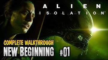 Alien Isolation on MAX GRAPHICS - NEW BEGINNING - Complet Walkthrough