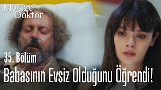 Nazlı babasının evsiz olduğunu öğreniyor! - Mucize Doktor 35. Bölüm