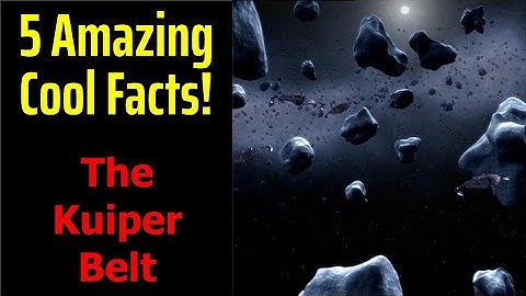 5 Fascinating Facts About The Kuiper Belt
