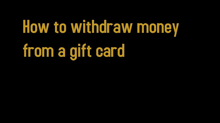 How to take money out of gift card