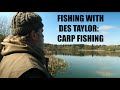 Fishing with des taylor carp fishing