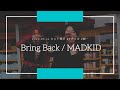 2022.05.14 Bring Back / MADKID 盾の勇者の成り上がりOP "Shield hero"