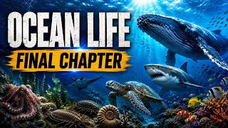 Ocean Life Evolution | Final Chapter 🌊 From Ancient Seas to Modern Oceans