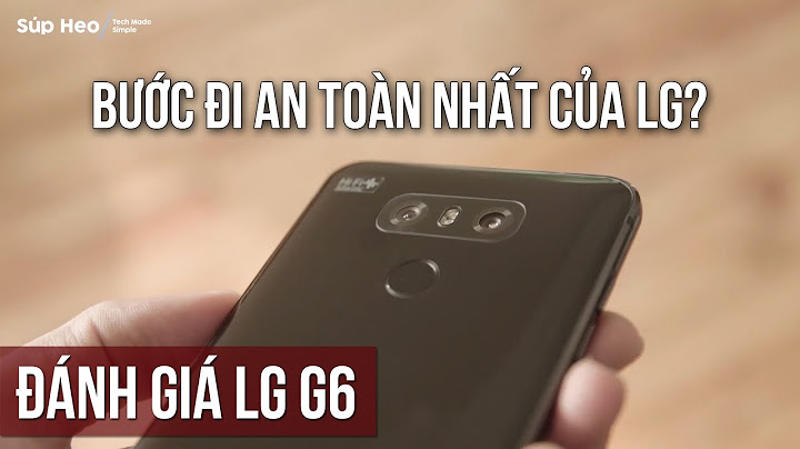 Đánh giá tính năng của lg g6